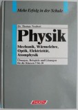 Physik. Mechanik, Warmelehre, Optik, Elektrizitat, Atomphysik. Ubungen, Beispiele und Losungen fur die Klassen 5 bis 10 &ndash; Thomas Neubert