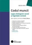 Codul muncii. Legea dialogului social și legislație conexă - Paperback brosat - Marius Eftimie - Hamangiu