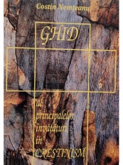 Costin Nemteanu - Ghid al principalelor invataturi in crestinism (Editia: 1996) foto