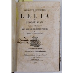 LELIA de GEORGE SAND , TRADUSA IN LIMBA NATIONALA ...de NICOLAE NENNOVICI , COLIGAT DE TREI VOLUME , 1853-1854