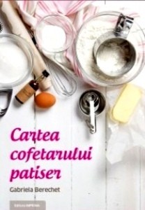 Cartea Cofetarului Patiser foto