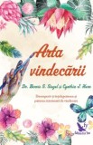 Arta vindecarii - Bernie S. Siegel, Cynthia J. Hurn