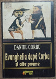 Evanghelia dupa Corbu si alte poeme - Daniel Corbu