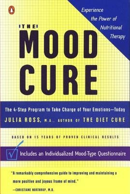 The Mood Cure: The 4-Step Program to Take Charge of Your Emotions--Today foto