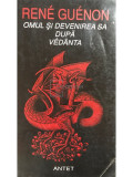 Rene Guenon - Omul și devenirea sa dupa vedanta (editia 1995)