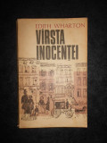 EDITH WHARTON - VARSTA INOCENTEI