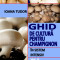 Ghid de cultura pentru champignon, in sistem intensiv, vol. II - Ioana Tudor