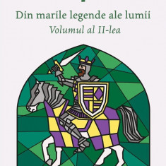 Din marile legende ale lumii (volumul II)