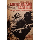 Ion Aszody - Mercenarii iadului (Editia: 1974)