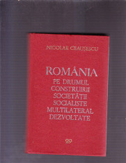 ROMANIA PE DRUMUL CONSTRUIRII SOCIETATII SOCIALISTE MULTILATERAL foto