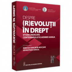 Despre (R)evolutii in drept studii dedicate centenarului Vladimir Hanga - Mircea-Dan Bob-Bocsan , Sevastian Cercel foto