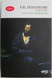 Amintiri din Casa Mortilor &ndash; F.M. Dostoievski
