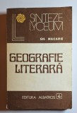 Geografie literară &ndash; Aut. Gh. Macarie, Ed. Albatros, 1980
