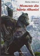 Momente din Istoria Albaniei - Culegere de studii si articole foto
