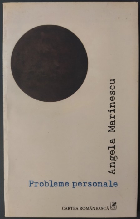 ANGELA MARINESCU - PROBLEME PERSONALE (VERSURI, editia princeps - 2009)