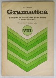 GRAMATICA SI NOTIUNI DE VOCABULAR SI DE ISTORIE A LIMBII ROMANE de ION POPESCU , MANUAL PENTRU CLASA A VIII -A , 1979