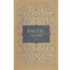 Honore de Balzac - Opere Vol. 1 (Romana, 1955, Brosata) - Roman Beletristica