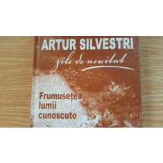 Zile de neuitat. Frumusetea lumii cunoscute- Artur Silvestri
