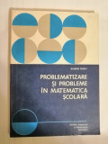Problematizare si probleme in matematica scolara, Eugen Rusu, 1978