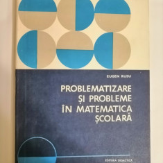 Problematizare si probleme in matematica scolara, Eugen Rusu, 1978