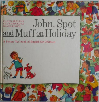 John, Spot and Muff on Holiday. A Picture Textbook of English for Children &amp;ndash; Eugen Spaleny foto