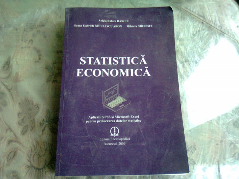 STATISTICA ECONOMICA. Aplicatii SPSS si Microsoft Excel - ANIELA RALUCA  DANCIU. | Okazii.ro