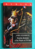 John Steinbeck &ndash; Scurta domnie a lui Pepin al IV &ndash; lea ( traducere Radu Paraschivescu )