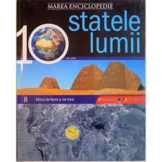 MAREA ENCICLOPEDIE, STATELE LUMII, VOL. 8 AFRICA DE NORD SI DE VEST, 2009