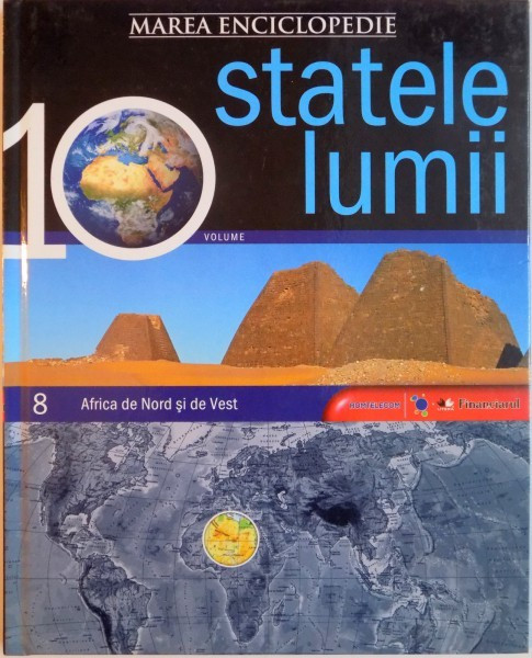 MAREA ENCICLOPEDIE, STATELE LUMII, VOL. 8 AFRICA DE NORD SI DE VEST, 2009