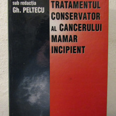 Tratamentul conservator al cancerului mamar incipient - Gheorghe C. Peltecu