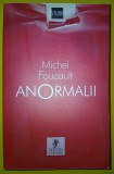 Foucault - Anormalii * Cursuri ținute la Coll&egrave;ge de France 1974-1975