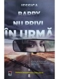 Jessica Barry - Nu privi in urma (editia 2023)