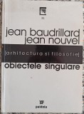 Obiectele singulare - Jean Baudrillard, Jean Nouvel