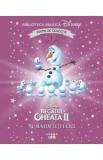 Regatul de gheata 2. Nu suntem toti la fel. Biblioteca magica Disney
