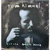 VINIL Tom Kimmel &lrm;&ndash; Circle Back Home (EX)