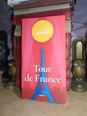 JULIAN BARNES - TOUR DE FRANCE , ED. A II-A , REVIZUITA , 2018 # foto