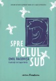 Spre Polul Sud - Paperback brosat - Emil Racoviţă - Frontiera