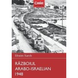 Razboiul Arabo - Israelian 1948 | Efraim Karsh