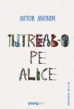 Intreab-o pe Alice - Editura Arthur