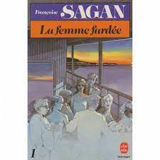 Francoise Sagan - La femme fardee ( vol. 1 )