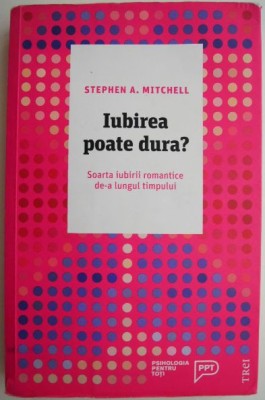 Iubirea poate dura? Soarta iubirii romantice de-a lungul timpului - Stephen A. Mitchell foto