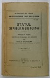 STATUL ( REPUBLICA ) LUI PLATON de VASILE BICHIGEAN , VOLUMUL I , 1923, COTOR INTARIT