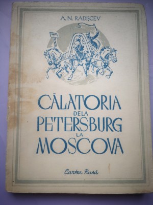 Calatoria de la Petersburg la Moscova - A. N. Radiscev foto
