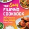 The Easy Filipino Cookbook: 100 Classics Made Simple
