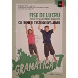 Eliza-Mara Trofin (coord.) - Fise de lucru pe lectii si unitati de invatare cu itemi si teste de evaluare - Gramatica 7 (Editia: 2015)