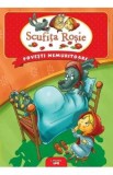 Scufita rosie. Povesti nemuritoare