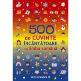 500 De Cuvinte Incantatoare Din Limba Romana, - Editura Paralela 45