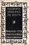 Filosofia indiana in texte. Bhagavad-Gita. Samkhya-Karika. Tarka-Samgraha