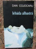 Dan Cojocaru - Lebada albastra, Polirom