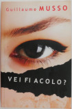 Vei fi acolo? - Guillaume Musso